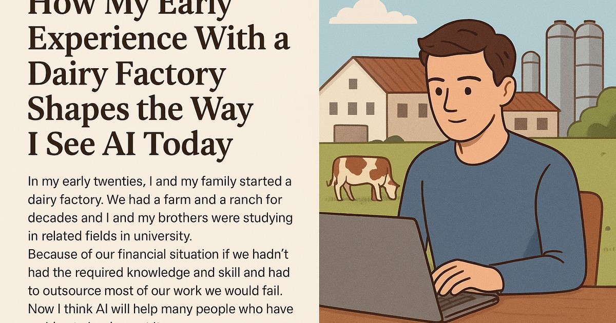 How My Early Experience With a Dairy Factory Shapes the Way I See AI Today